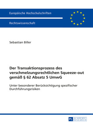 cover image of Der Transaktionsprozess des verschmelzungsrechtlichen Squeeze-out gemaeß § 62 Absatz 5 UmwG